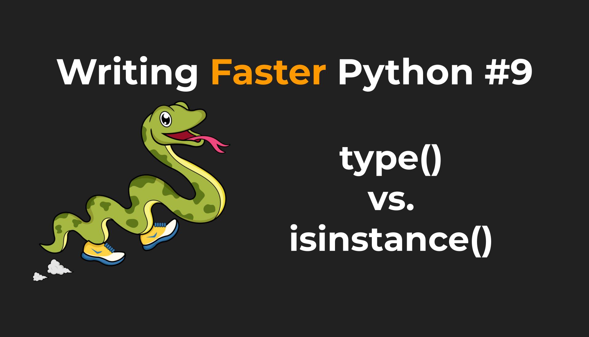 type() vs. isinstance()